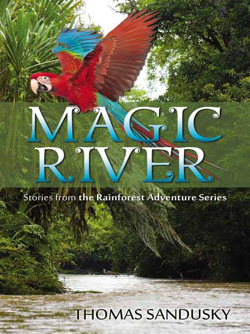 Title details for Magic River by Thomas Sandusky - Available